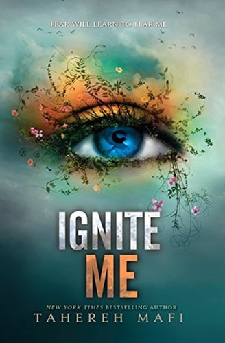 Book cover of 'Ignite Me' by Tahereh Mafi featuring a stylized eye with nature elements.