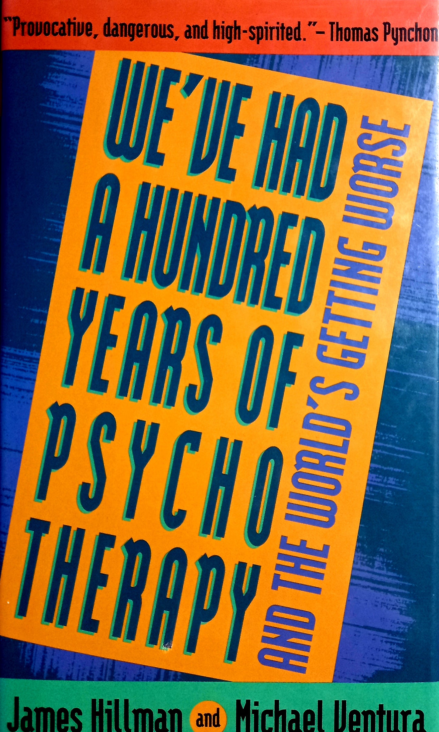 Book cover of 'We've Had a Hundred Years of Psychotherapy and the World's Getting Worse' with blue and orange text on a blue background.