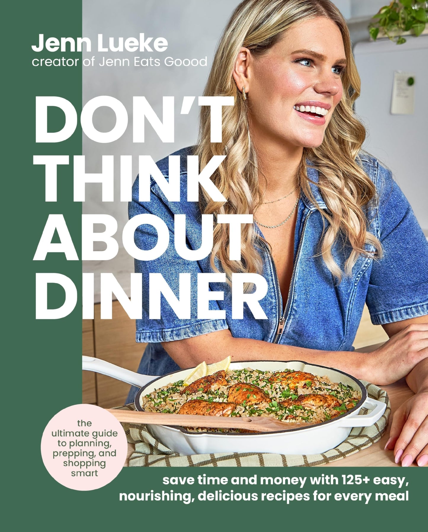 Book cover of 'Don't Think About Dinner' by Jenn Lueke featuring a woman with a pan of food.