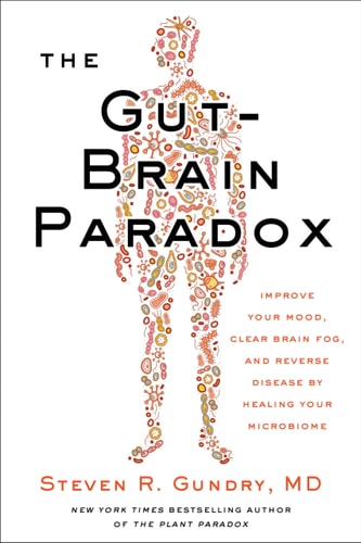 Book cover of 'The Gut-Brain Paradox' by Steven R. Gundry, MD, featuring an illustration of a human silhouette with various microbes depicted on the body.