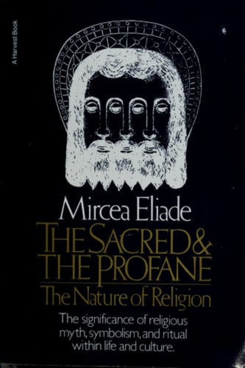 Cover of the book 'The Sacred and The Profane: The Nature of Religion' by Mircea Eliade, featuring a stylized face with a beard and halo in black and white.