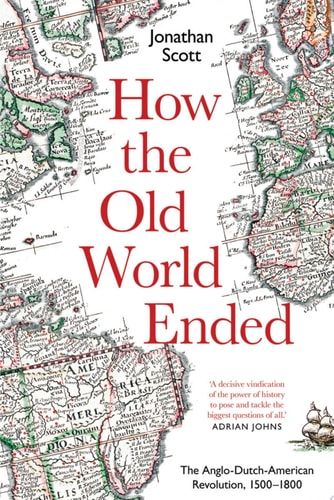 Book cover of 'How the Old World Ended' by Jonathan Scott with a map design.