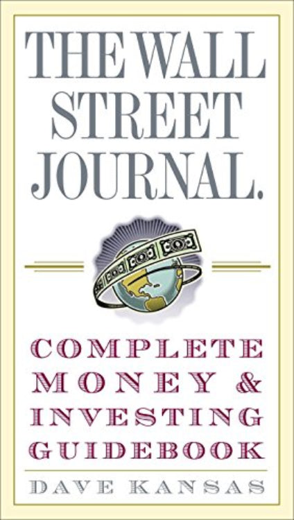 The cover of 'The Wall Street Journal Complete Money & Investing Guidebook' by Dave Kansas featuring the title and the Wall Street Journal logo.