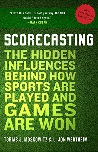Scorecasting by Tobias Moskowitz & L. Jon Wertheim