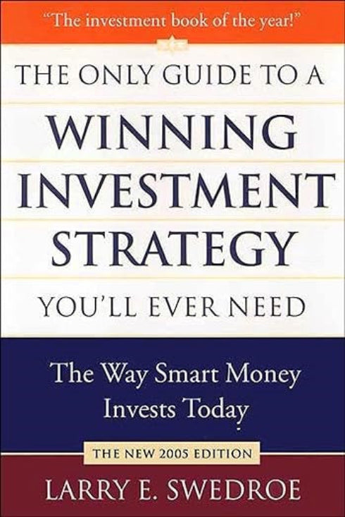 This image displays the cover of the book titled "The Only Guide to a Winning Investment Strategy You'll Ever Need" by Larry E. Swedroe.