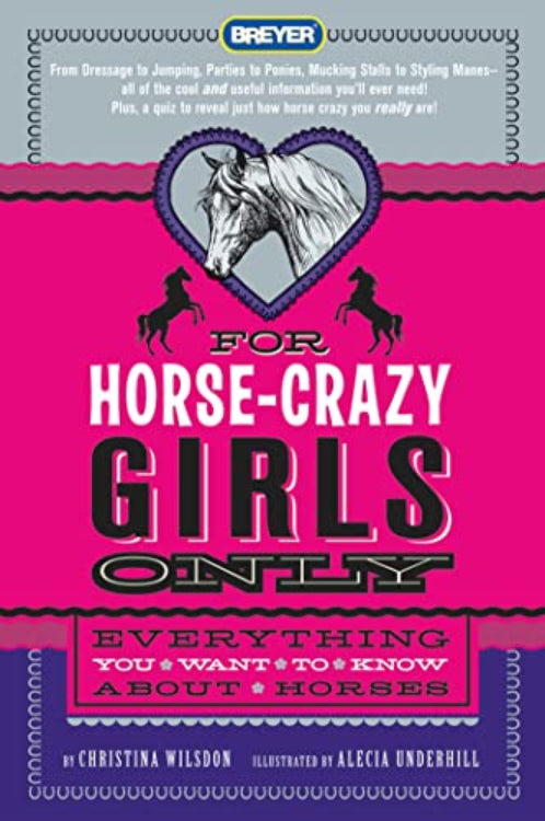 Book cover for 'For Horse-Crazy Girls Only: Everything You Want to Know About Horses' by Christina Wilsdon, featuring a pink background with an image of a horse and a heart.