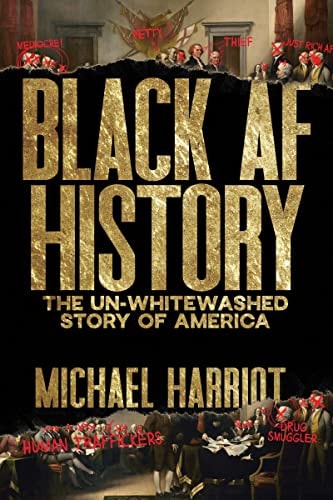 Book cover of 'Black AF History' by Michael Harriot with gold text on a black background