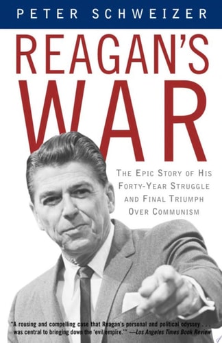 Book cover of "Reagan's War: The Epic Story of His Forty-Year Struggle and Final Triumph Over Communism by The Bushes Portrait of a Dynasty" by Peter Schweizer with a portrait of a man and title text.