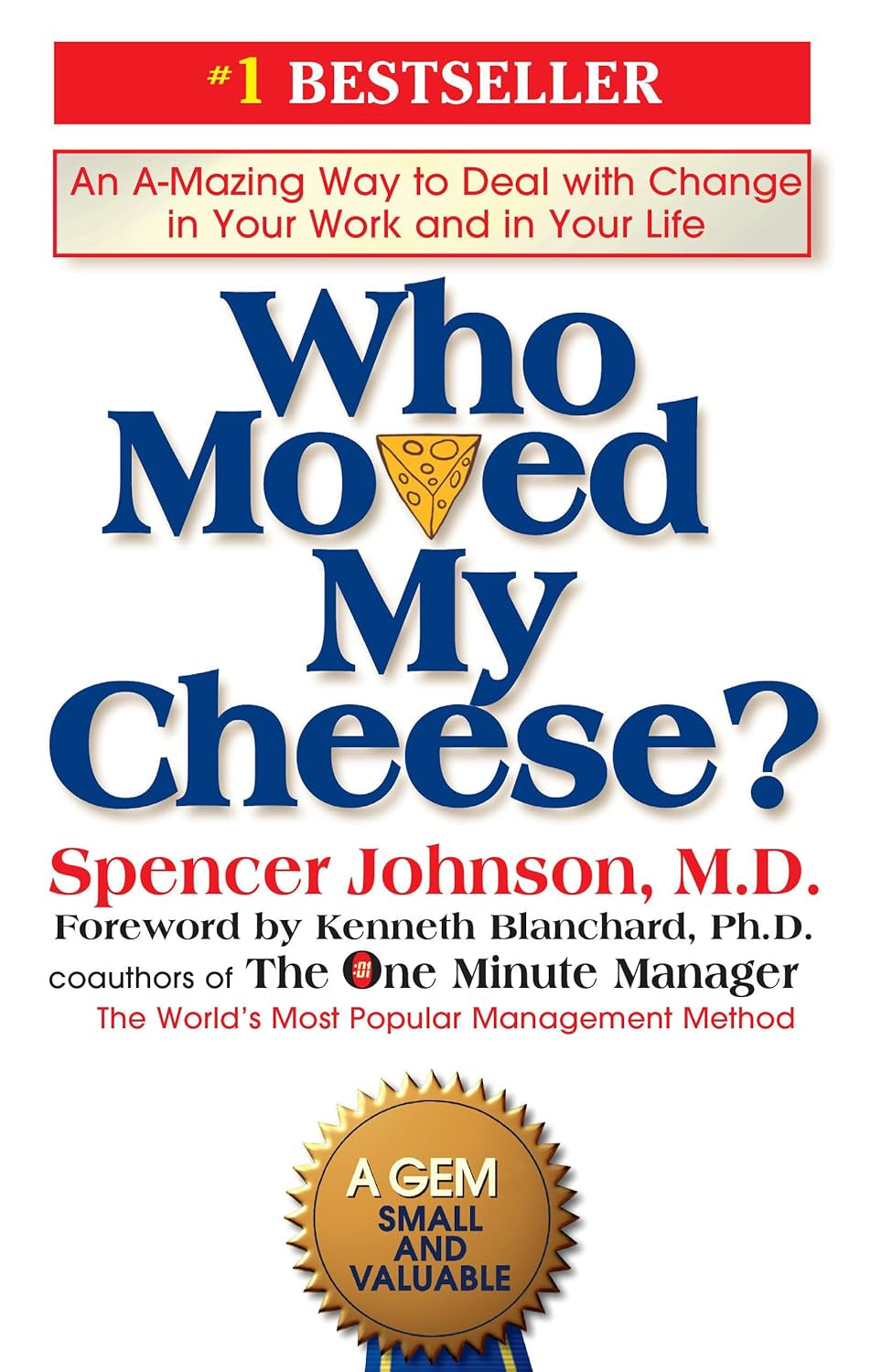 Who Moved My Cheese? by Spencer Johnson