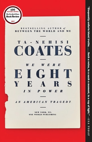 This image displays the cover of the book "We Were Eight Years in Power: An American Tragedy" by Ta-Nehisi Coates. The cover design is straightforward yet striking, featuring a bold red background with white text that clearly presents the book’s title and author.