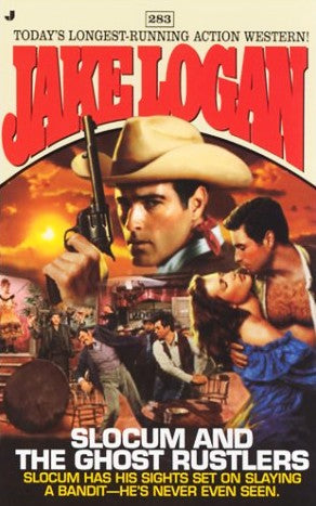 Slocum and the Ghost Rustlers [Book-283[: Slocum Series by Jake Logan