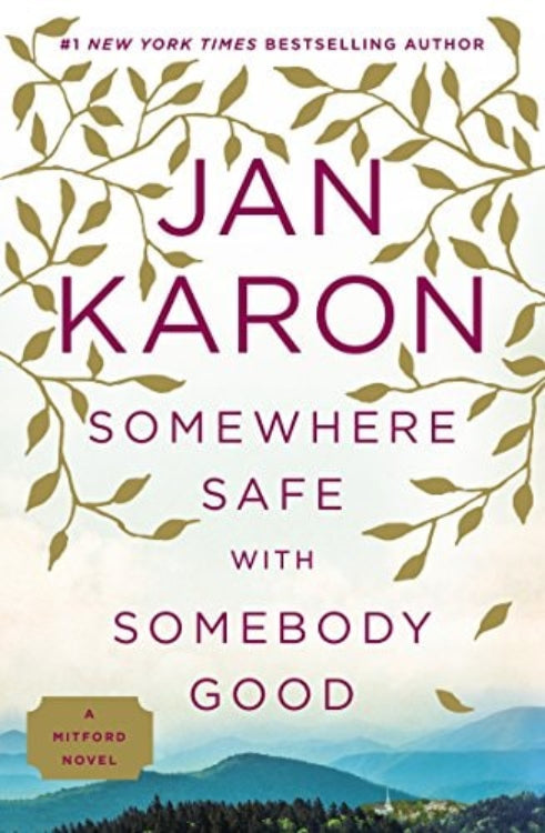 Book cover of 'Somewhere Safe with Somebody Good' by Jan Karon, featuring author's name, title, and an image of a town with trees in the foreground.