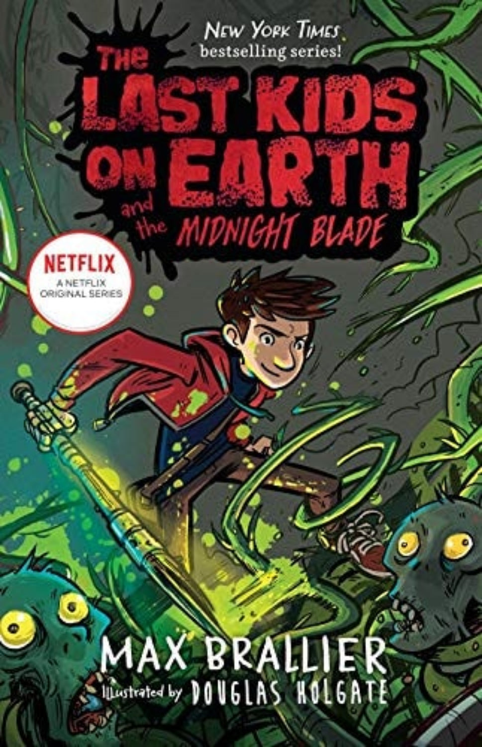 Book cover of 'The Last Kids on Earth and the Midnight Blade' by Max Brallier and illustrated by Douglas Holgate with a character holding a sword and zombies in the background.