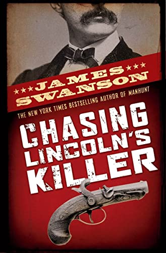 Chasing Lincoln's Killer by James L. Swanson