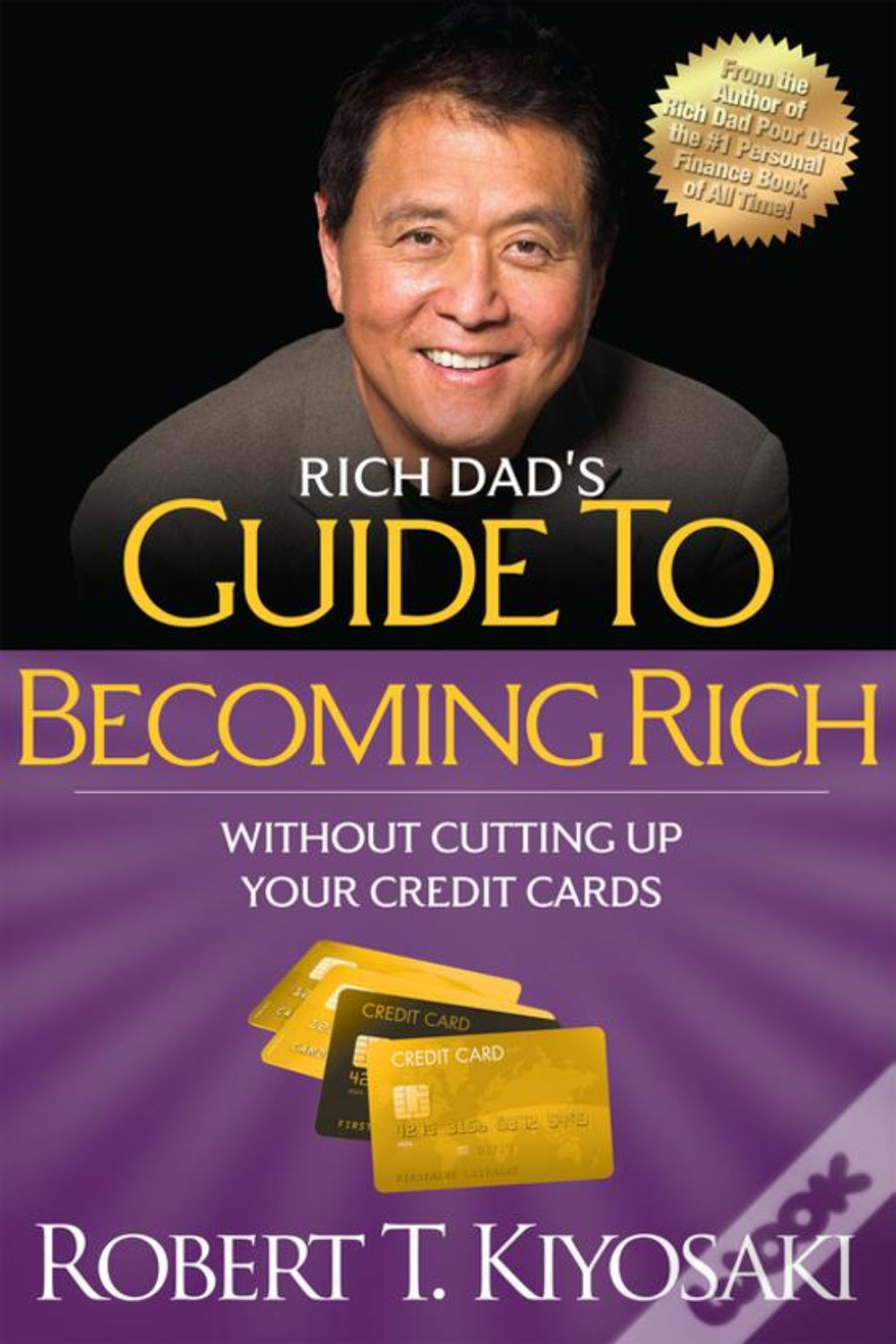 The cover of the book 'Rich Dad's Guide to Becoming Rich' by Robert T. Kiyosaki, featuring the author's photo and a symbol of a credit card, indicating financial themes.