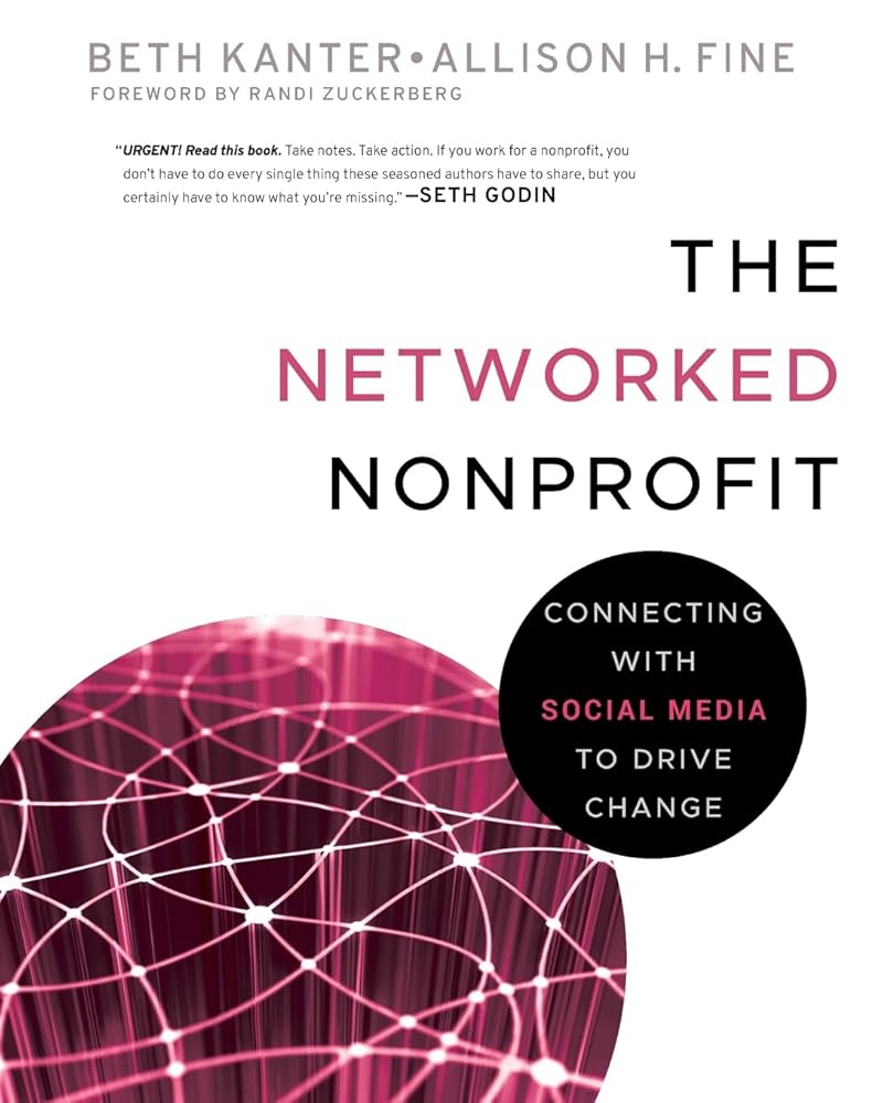 Cover of the book 'The Networked Nonprofit: Connecting with Social Media to Drive Change' by Beth Kanter and Allison H. Fine, featuring a stylized design with a network of connections and social media elements.