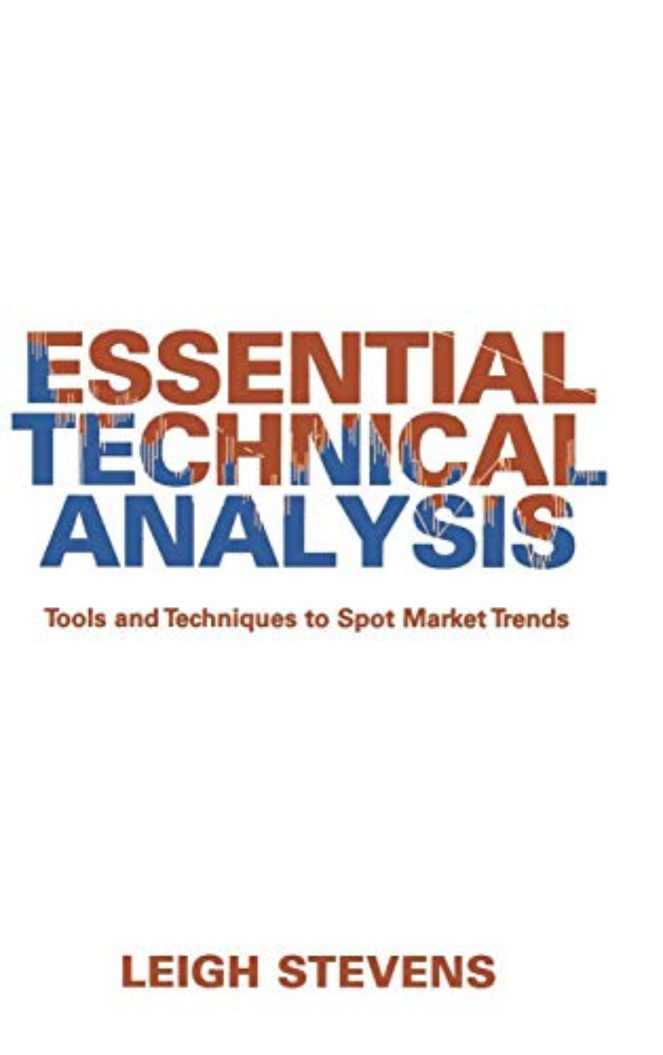 Book cover of 'Essential Technical Analysis' by Leigh Stevens with a graphical representation in blue and orange colors.