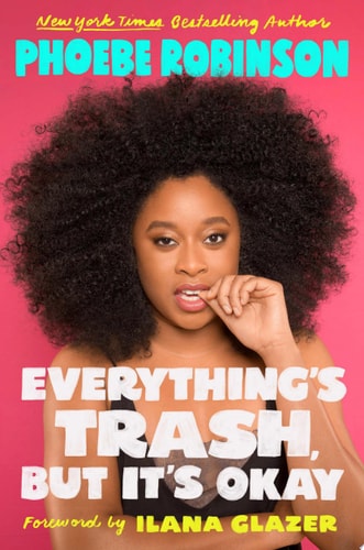 Book cover of 'Everything's Trash, But It's Okay' by Phoebe Robinson with a pink background.