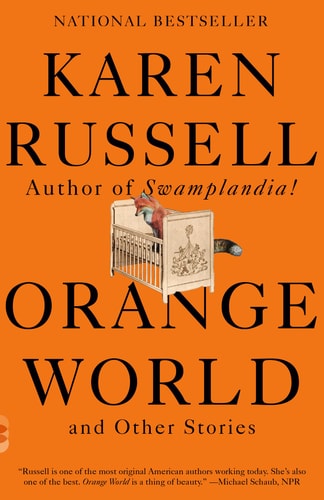 This image displays the cover of Karen Russell's book, "Orange World and Other Stories." The cover design features a bold, orange background with the title and author's name prominently displayed in large, white and black typography.