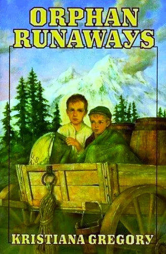 Front cover of Orphan Runaways by Kristiana Gregory