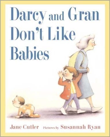 Cover of the book 'Darcy and Gran Don't Like Babies' featuring illustrations of a young girl, an older woman, and a dog walking together.