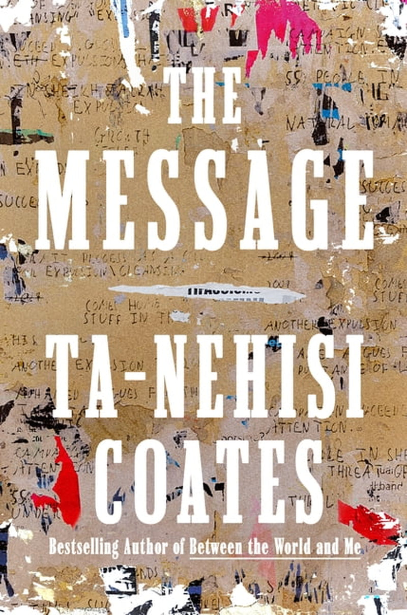 The cover of the book The Message by Ta-Nehisi Coates features a collage of various texts and images, including what appears to be a red and beige abstract art and parts of a map or diagram, set against a textured background.