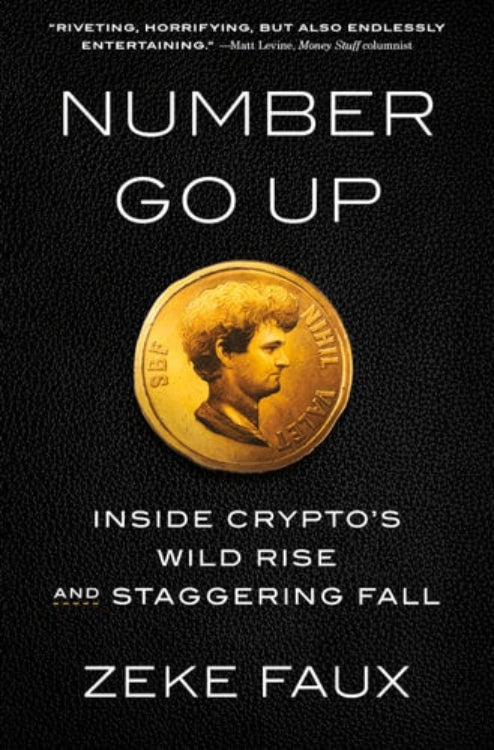 Book cover of 'Number Go Up: Inside Crypto's Wild Rise and Staggering Fall' by Zeke Faux with a gold coin featuring a bust of Sam Bankman-Fried on the coin, and text on a black background.