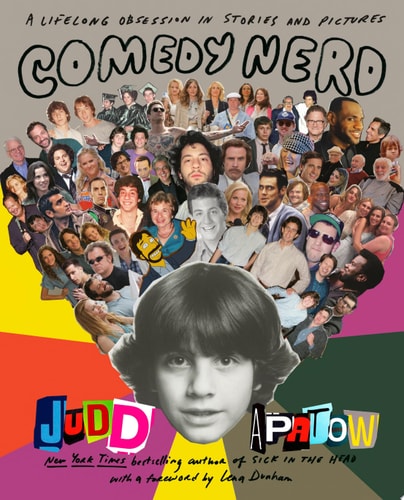 Book cover of 'Comedy Nerd' by Judd Apatow featuring a collage of people and colorful text.