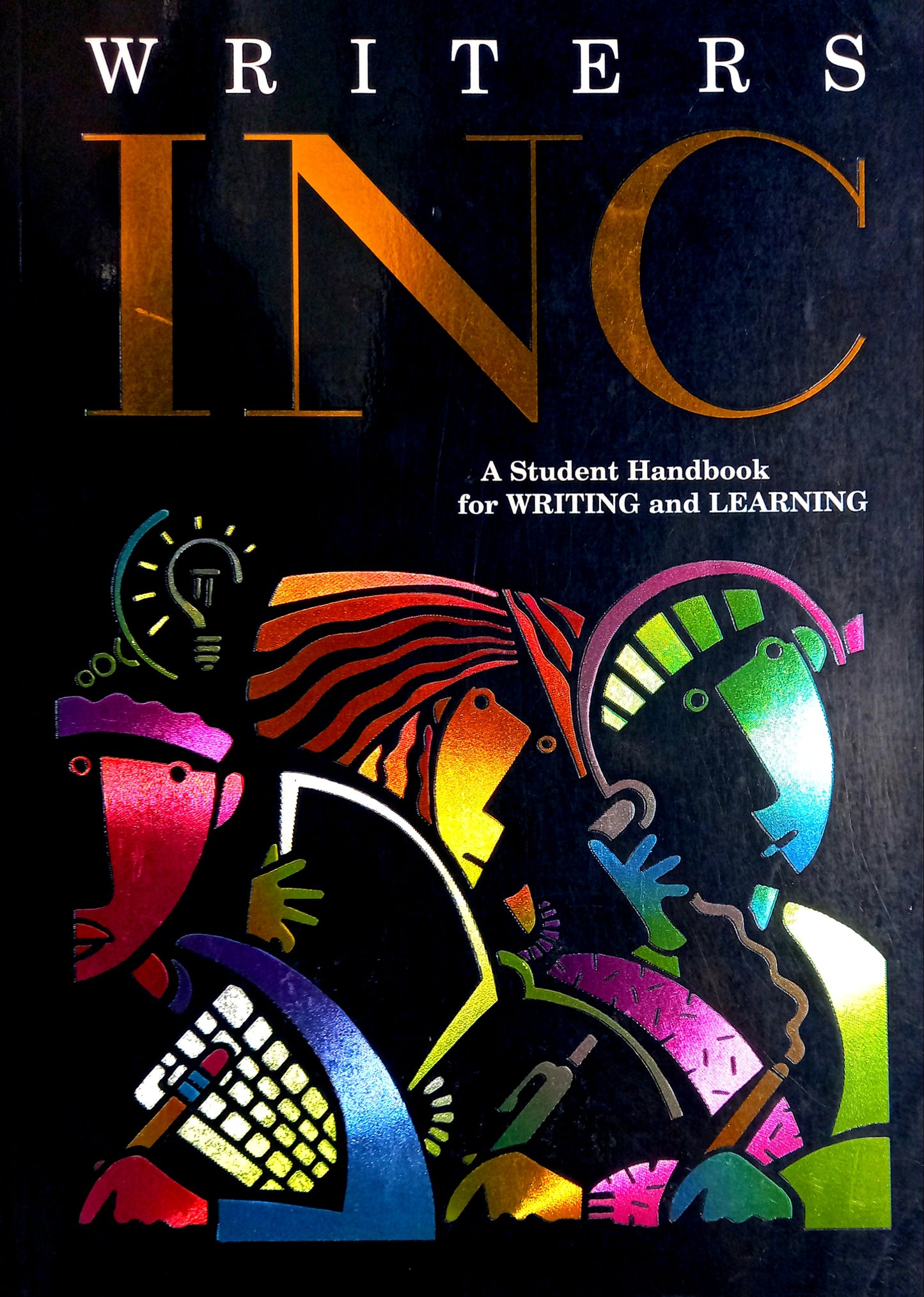 Writers INC: A Student Handbook for Writing and Learning Compiled by: Patrick Sebranek and Dave Kemper (with Verne Meyer)