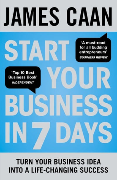 Book cover of 'Start Your Business in 7 Days: Turn Your Idea Into a Life-Changing Success' by James Caan, featuring blue text on a white background with additional details about the book being a top 10 business book according to Business Review.