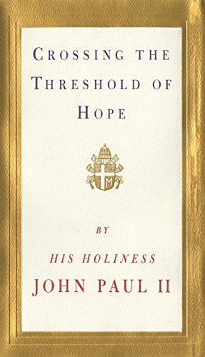 Crossing the Threshold of Hope by Pope John Paul II