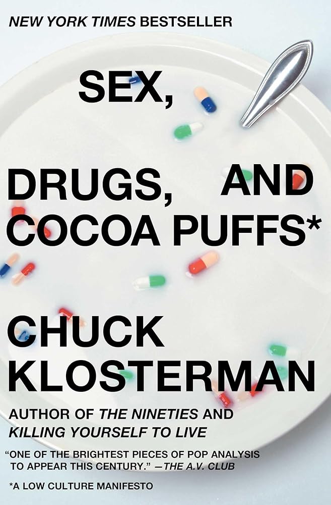 Sex, Drugs, and Cocoa Puffs: A Low Culture Manifesto cover image