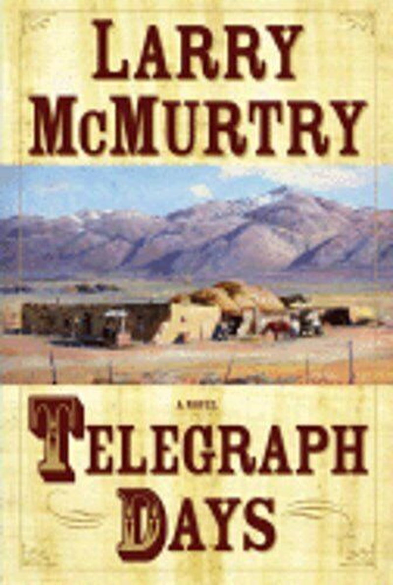 Telegraph Days by Larry McMurtry