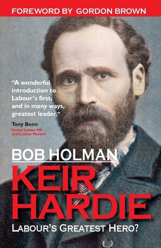 Book cover of 'Keir Hardie: Labour's Greatest Hero?' by Bob Holman with a portrait of Keir Hardie.