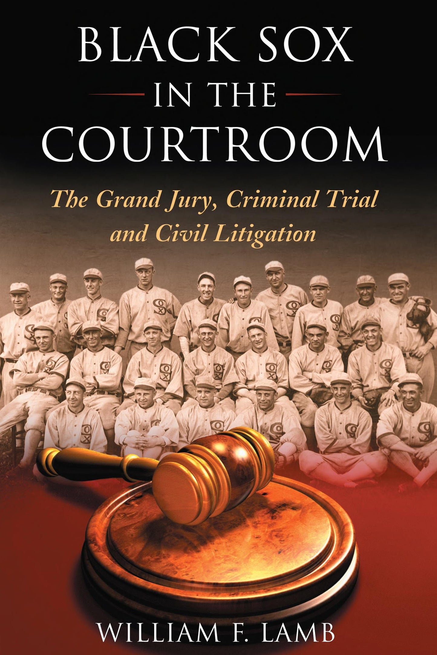 Book cover of 'Black Sox in the Courtroom' with a vintage baseball team photo and gavel.