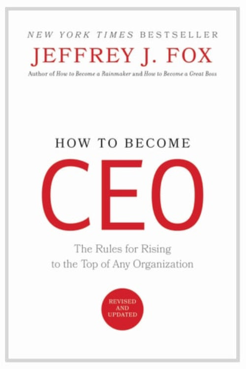 The cover of the book 'How to Become CEO: The Rules for Rising to the Top of Any Organization' by Jeffrey J. Fox.