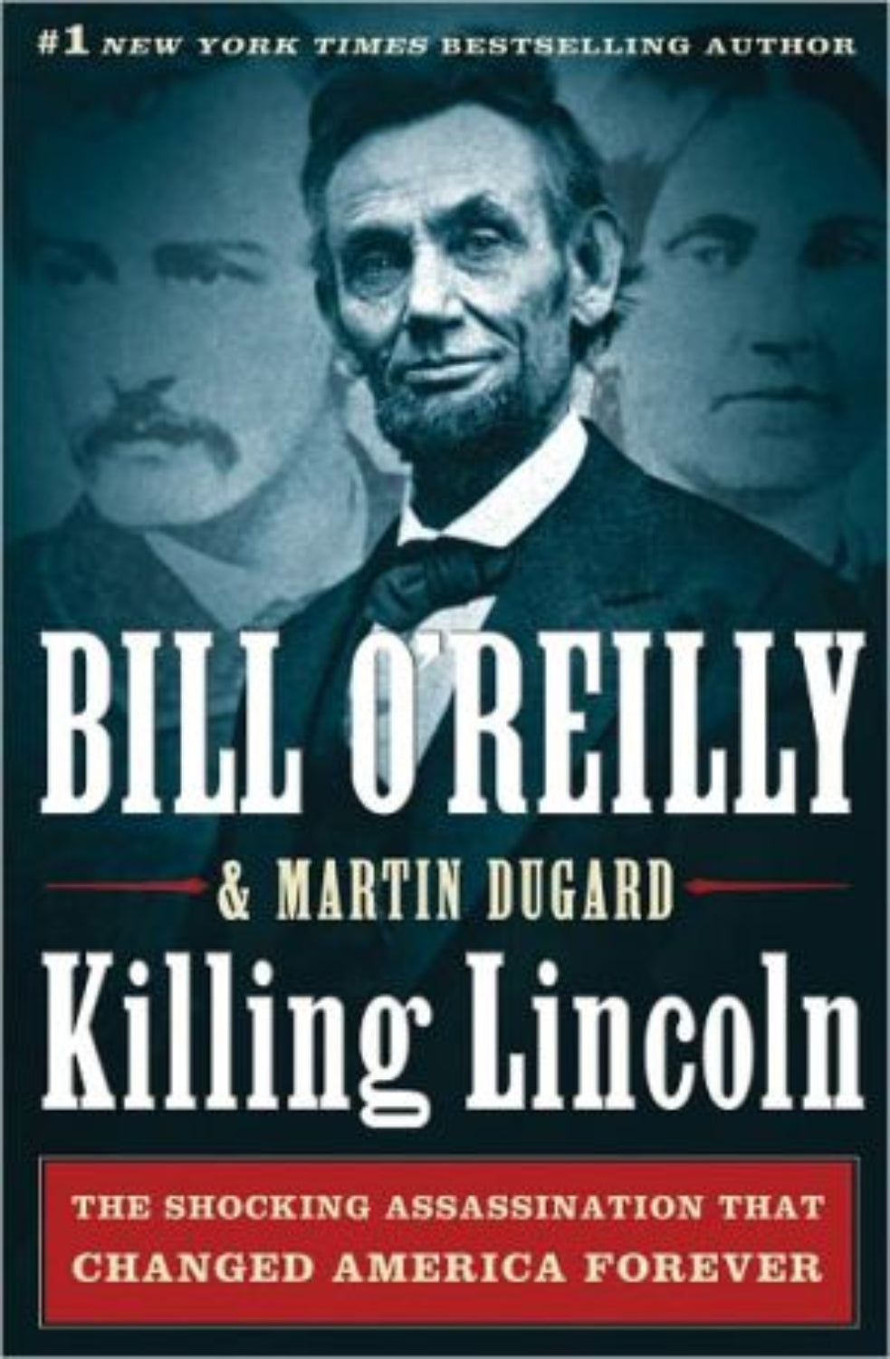 This image features the cover of the book "Killing Lincoln" by Bill O'Reilly & Martin Dugard. The cover is predominantly dark with images of Abraham Lincoln and John Wilkes Booth, creating a dramatic contrast.