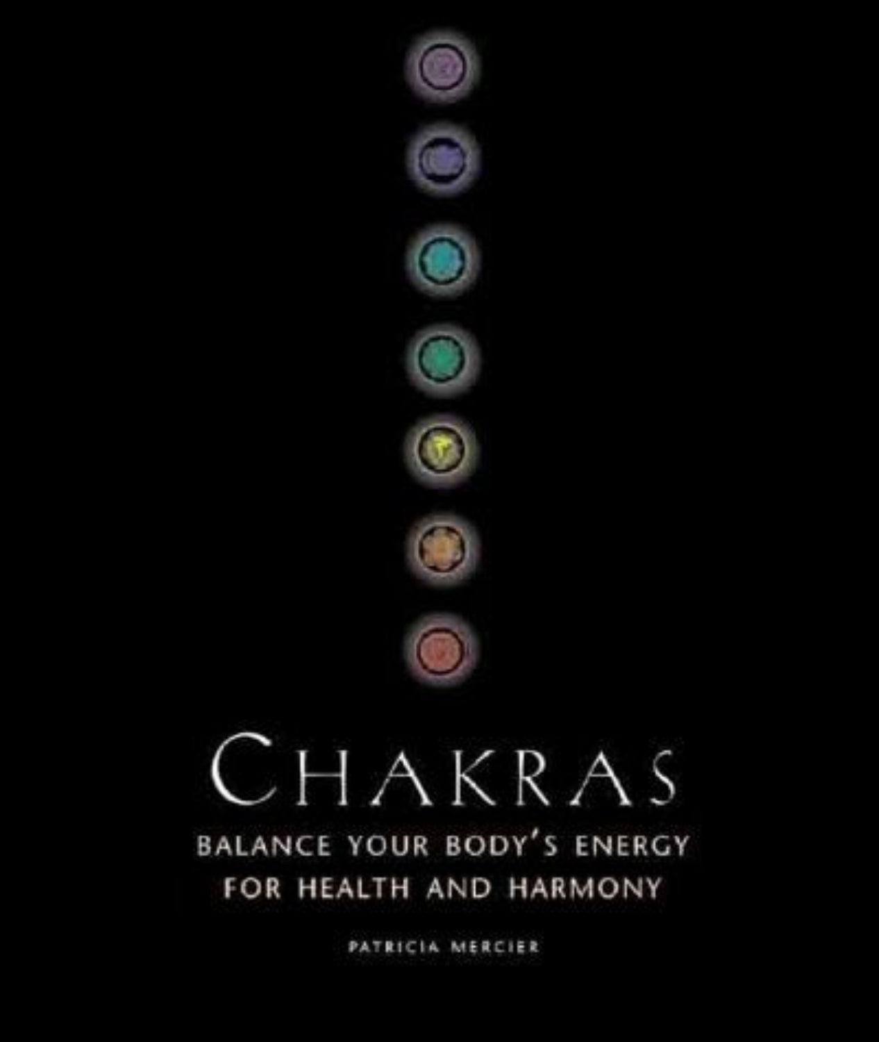 Book cover of 'Chakras' by Patricia Mercier on a black background with colorful chakra symbols.