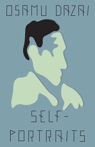 Cover of the book 'Self-Portraits' featuring a stylized silhouette of the author Osamu Dazai in black on a muted blue background.