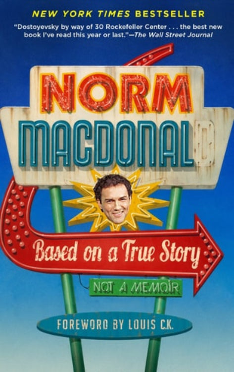 The cover of the book 'Norm Macdonald: Based on a True Story, Not a Memoir' featuring a colorful, neon sign-style graphic with the author's name and a description from The Wall Street Journal.