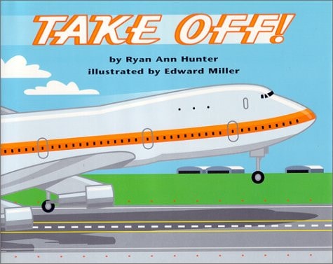 Take Off! by Ryan Ann Hunter and Edward Miller