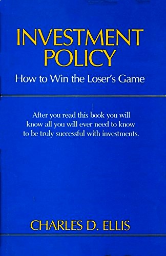 This image displays the cover of the book titled "Investment Policy: How to Win the Loser's Game" by Charles D. Ellis.