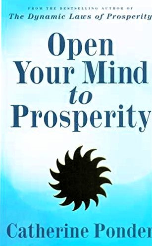 This image displays the cover of the book "Open Your Mind to Prosperity" by Catherine Ponder. The cover design is simple yet compelling, featuring a bright blue background with a prominent sunflower in the center.