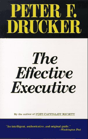 The Effective Executive by Peter F. Drucker