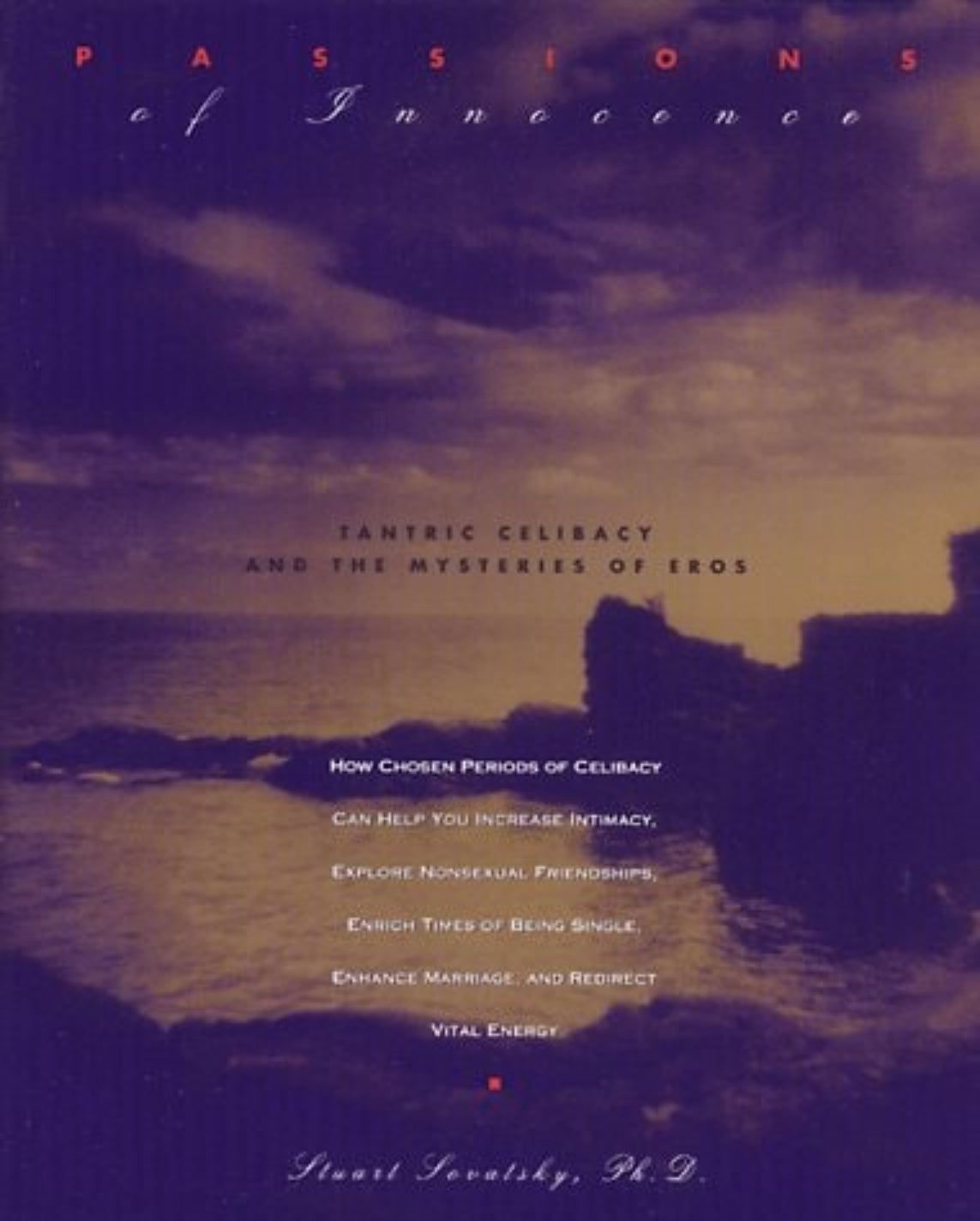 Book cover of 'Passions of Innocence: Tantric Celibacy and the Mysteries of Eros' by Stuart Sovatsky with a silhouette of a mountain and ocean.