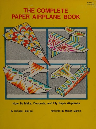 Book cover of 'The Complete Paper Airplane Book' with colorful paper airplanes on a yellow background.