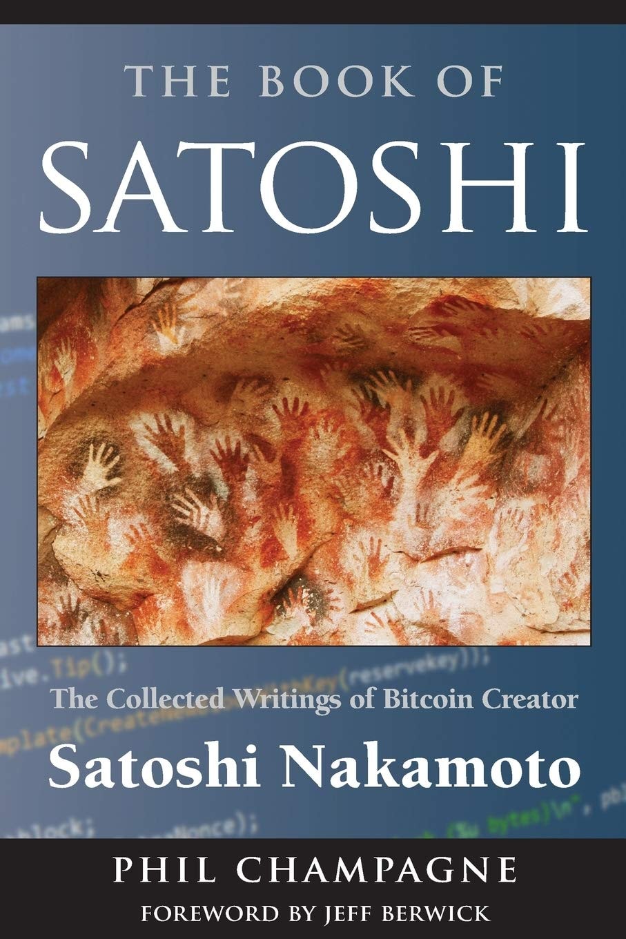 Book cover of 'The Book of Satoshi' by Phil Champagne and Jeff Berwick, featuring a blue background and cave painting illustration and book details.