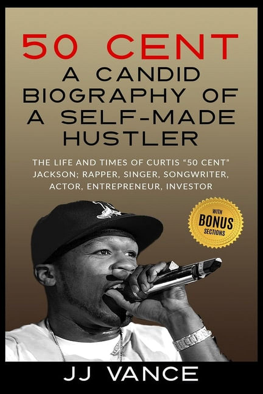 Book cover of '50 Cent: A Candid Biography of a Self-Made Hustler' by JJ Vance featuring a photo of 50 Cent Jackson with a microphone, against a transparent background with a bonus offer label.