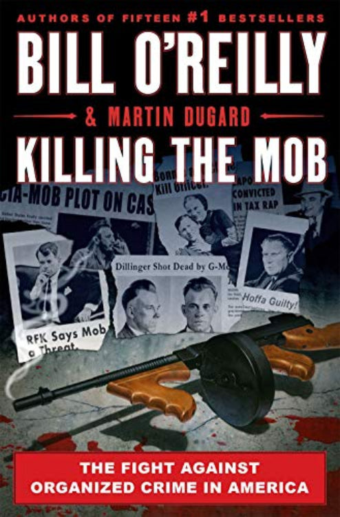 This image features the cover of the book "Killing the Mob" by Bill O'Reilly & Martin Dugard. The cover design is striking with its use of a bold, red background that gives a dramatic and intense feel.