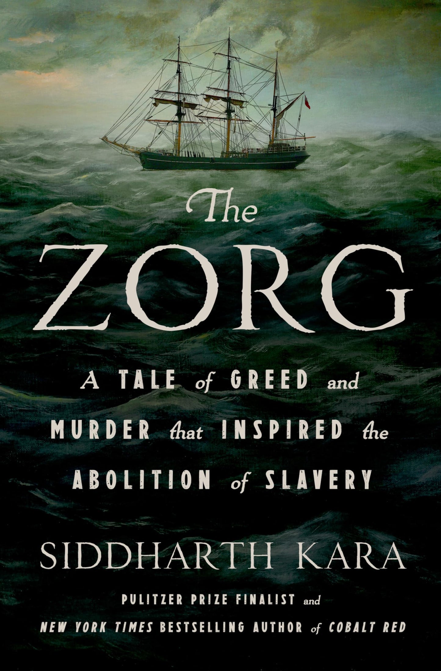 Book cover for 'The Zоrg' by Siddharth Kara, featuring an oil painting of a three-masted sailing ship on dark, stormy waves with large white title text.